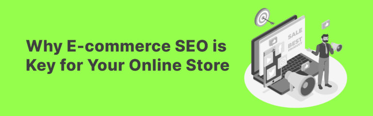 Why E-commerce SEO is Key for Your Online Store