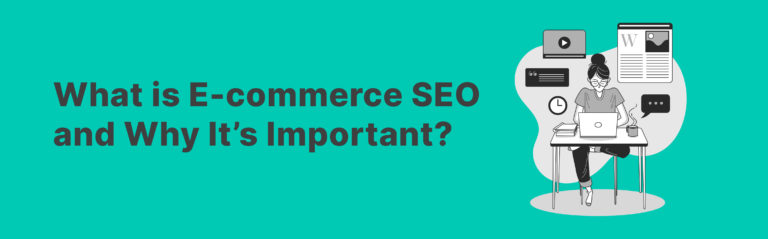 What is E-commerce SEO and Why It’s Important?